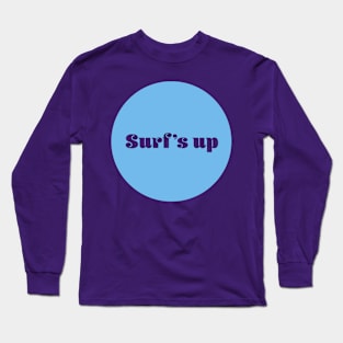 Surf's Up Long Sleeve T-Shirt